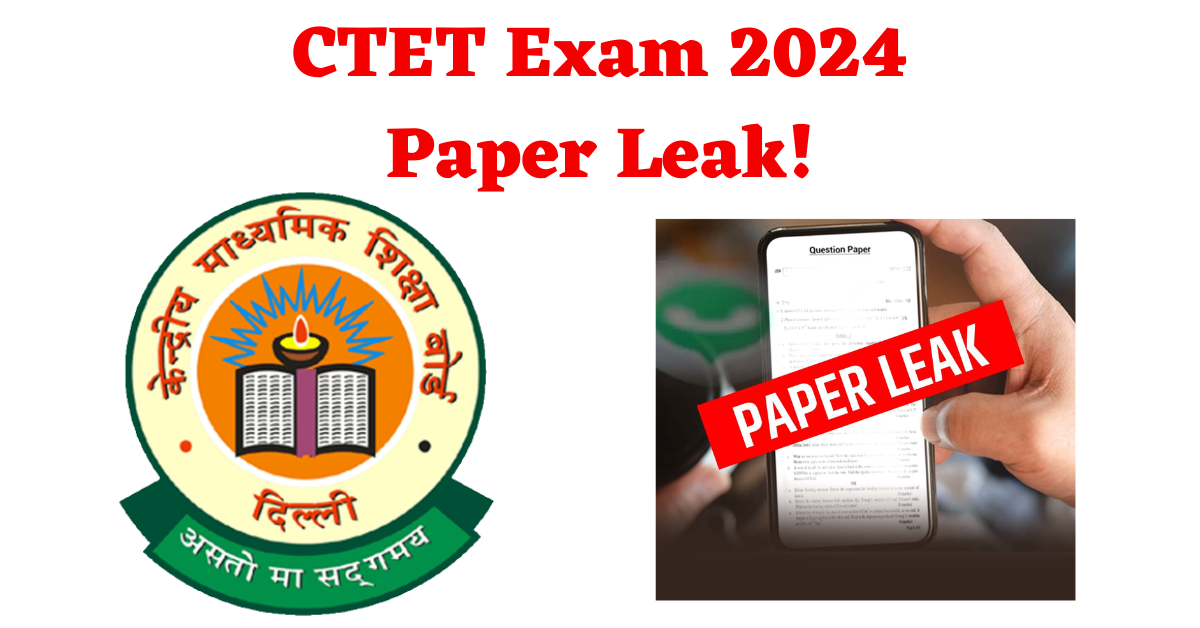 CTET July Exam 2024 Paper Leak